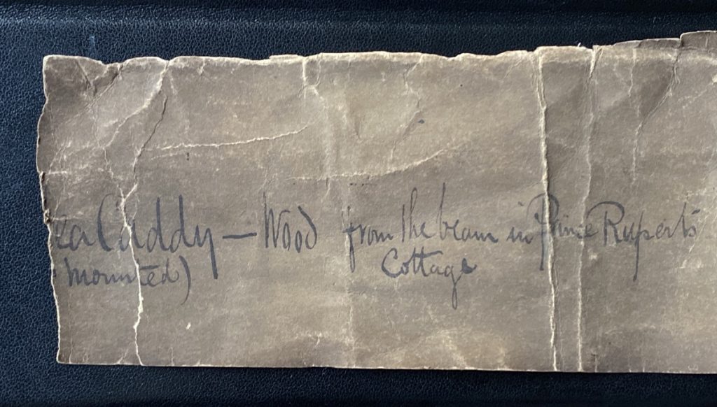 "Wood from the Beam in Prince Rupert's Cottage" 